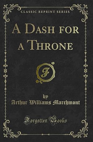 Seller image for A Dash for a Throne (Classic Reprint) for sale by Forgotten Books