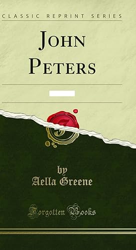 Imagen del vendedor de John Peters: A Novel (Classic Reprint) a la venta por Forgotten Books