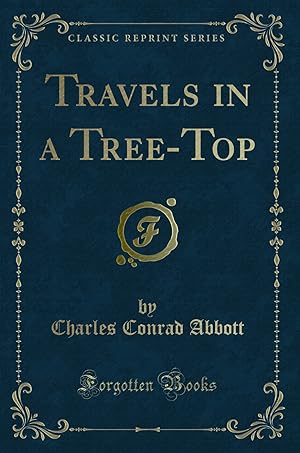 Bild des Verkufers fr Travels in a Tree-Top (Classic Reprint) zum Verkauf von Forgotten Books