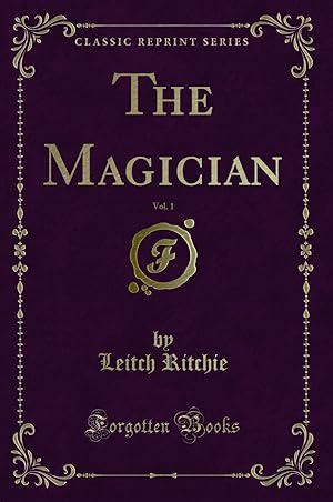 Seller image for The Magician, Vol. 1 (Classic Reprint) for sale by Forgotten Books