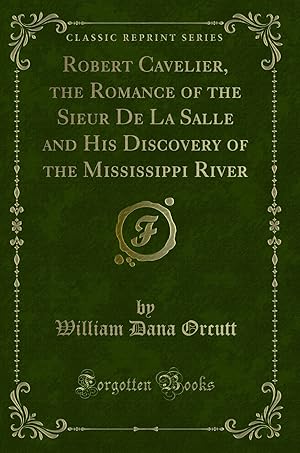 Image du vendeur pour Robert Cavelier (Classic Reprint) mis en vente par Forgotten Books
