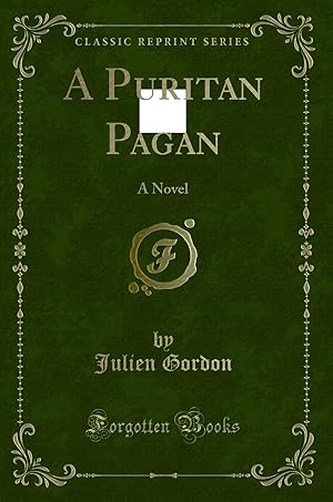 Seller image for A Puritan Pagan: A Novel (Classic Reprint) for sale by Forgotten Books