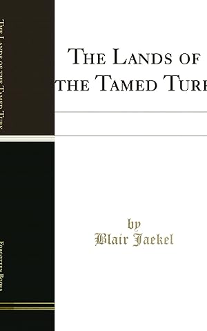Seller image for The Lands of the Tamed Turk: Or the Balkan States of Today (Classic Reprint) for sale by Forgotten Books