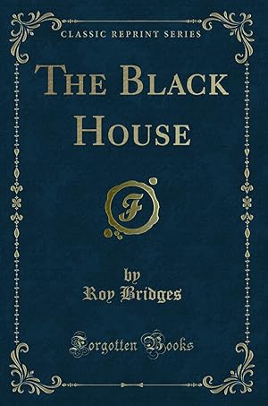 Bild des Verkufers fr The Black House (Classic Reprint) zum Verkauf von Forgotten Books