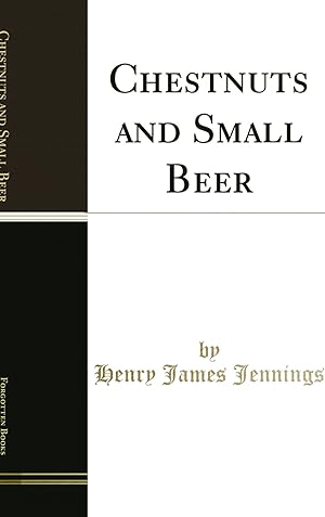 Seller image for Chestnuts and Small Beer (Classic Reprint) for sale by Forgotten Books