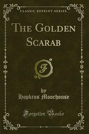 Imagen del vendedor de The Golden Scarab (Classic Reprint) a la venta por Forgotten Books