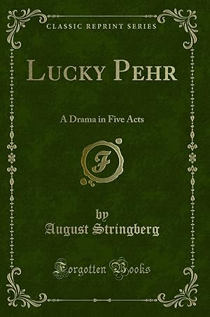 Seller image for Lucky Pehr: A Drama in Five Acts (Classic Reprint) for sale by Forgotten Books