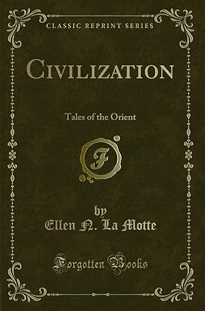 Bild des Verkufers fr Civilization: Tales of the Orient (Classic Reprint) zum Verkauf von Forgotten Books