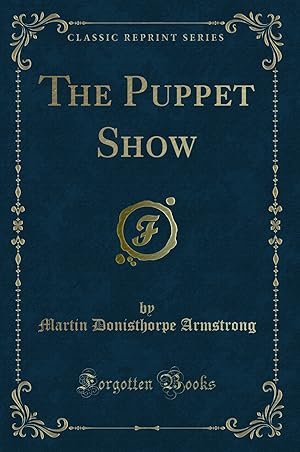 Image du vendeur pour The Puppet Show (Classic Reprint) mis en vente par Forgotten Books