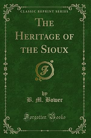 Imagen del vendedor de The Heritage of the Sioux (Classic Reprint) a la venta por Forgotten Books