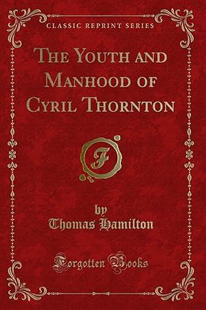Imagen del vendedor de The Youth and Manhood of Cyril Thornton (Classic Reprint) a la venta por Forgotten Books