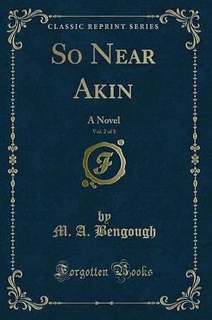 Image du vendeur pour So Near Akin, Vol. 2 of 3: A Novel (Classic Reprint) mis en vente par Forgotten Books