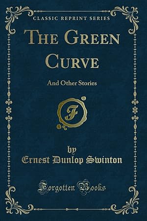 Seller image for The Green Curve: And Other Stories (Classic Reprint) for sale by Forgotten Books