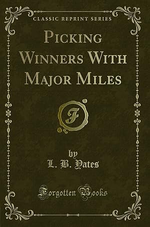 Immagine del venditore per Picking Winners With Major Miles (Classic Reprint) venduto da Forgotten Books