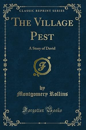 Image du vendeur pour The Village Pest: A Story of David (Classic Reprint) mis en vente par Forgotten Books