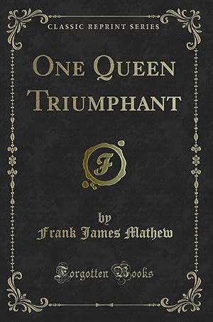 Imagen del vendedor de One Queen Triumphant (Classic Reprint) a la venta por Forgotten Books