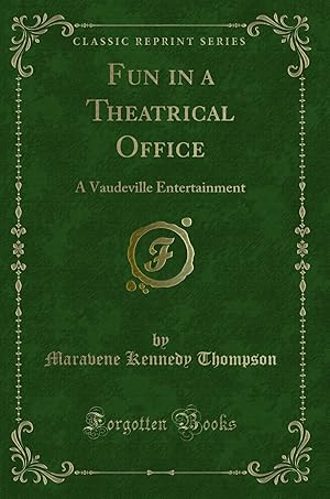 Seller image for Fun in a Theatrical Office: A Vaudeville Entertainment (Classic Reprint) for sale by Forgotten Books