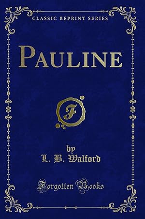 Immagine del venditore per Pauline (Classic Reprint) venduto da Forgotten Books