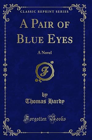 Image du vendeur pour A Pair of Blue Eyes: A Novel (Classic Reprint) mis en vente par Forgotten Books