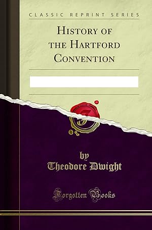 Seller image for History of the Hartford Convention (Classic Reprint) for sale by Forgotten Books