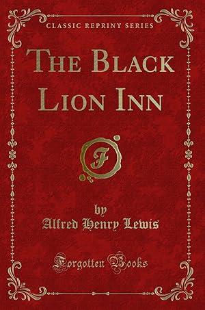 Image du vendeur pour The Black Lion Inn (Classic Reprint) mis en vente par Forgotten Books