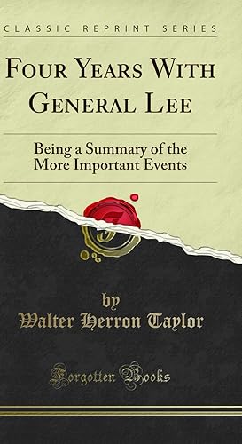 Seller image for Four Years With General Lee: Being a Summary of the More Important Events for sale by Forgotten Books