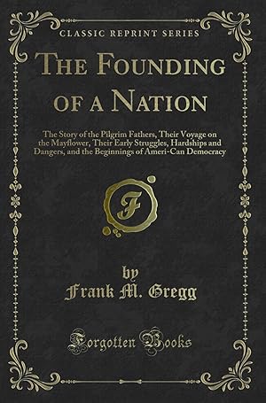 Seller image for The Founding of a Nation (Classic Reprint) for sale by Forgotten Books