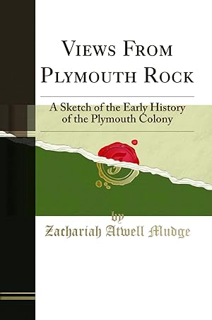 Seller image for Views From Plymouth Rock: A Sketch of the Early History of the Plymouth Colony for sale by Forgotten Books