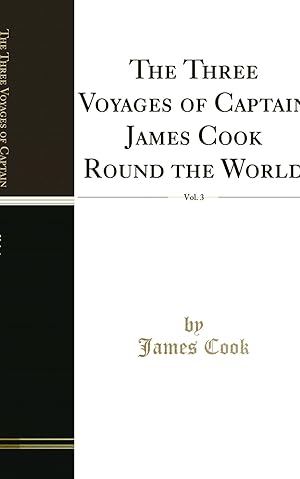 Imagen del vendedor de The Three Voyages of Captain James Cook Round the World, Vol. 3 a la venta por Forgotten Books