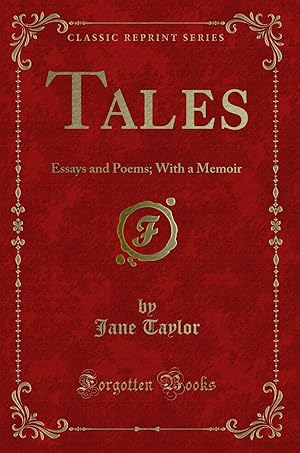 Imagen del vendedor de Tales: Essays and Poems; With a Memoir (Classic Reprint) a la venta por Forgotten Books