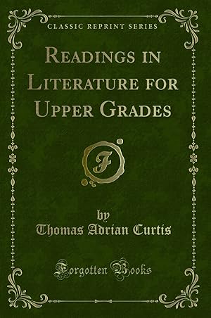 Seller image for Readings in Literature for Upper Grades (Classic Reprint) for sale by Forgotten Books