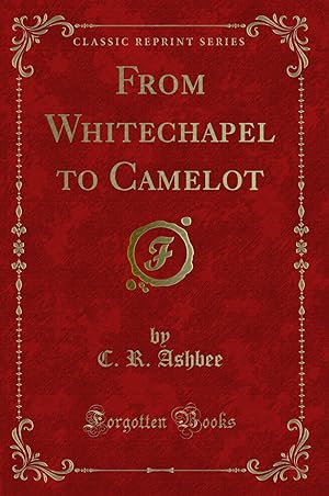 Imagen del vendedor de From Whitechapel to Camelot (Classic Reprint) a la venta por Forgotten Books