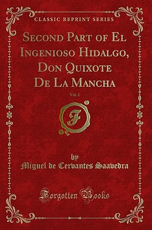 Seller image for Second Part of El Ingenioso Hidalgo, Don Quixote De La Mancha, Vol. 2 for sale by Forgotten Books