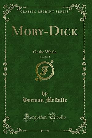 Immagine del venditore per Moby-Dick, Vol. 2 of 2: Or the Whale (Classic Reprint) venduto da Forgotten Books