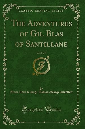 Imagen del vendedor de The Adventures of Gil Blas of Santillane, Vol. 1 of 3 (Classic Reprint) a la venta por Forgotten Books