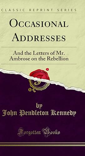 Seller image for Occasional Addresses: And the Letters of Mr. Ambrose on the Rebellion for sale by Forgotten Books