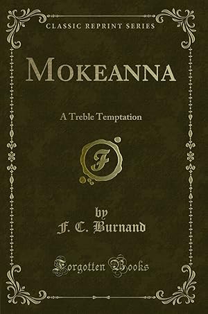 Seller image for Mokeanna: A Treble Temptation (Classic Reprint) for sale by Forgotten Books