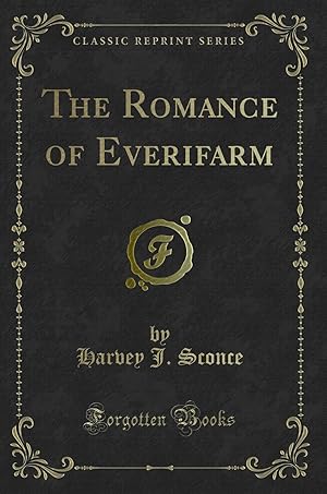 Imagen del vendedor de The Romance of Everifarm (Classic Reprint) a la venta por Forgotten Books
