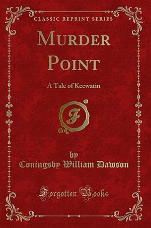 Bild des Verkufers fr Murder Point: A Tale of Keewatin (Classic Reprint) zum Verkauf von Forgotten Books