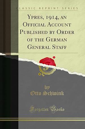 Bild des Verkufers fr Ypres, 1914, an Official Account Published by Order of the German General Staff zum Verkauf von Forgotten Books
