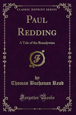 Imagen del vendedor de Paul Redding: A Tale of the Brandywine (Classic Reprint) a la venta por Forgotten Books