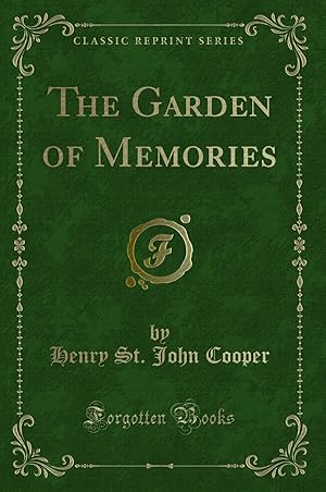 Seller image for The Garden of Memories (Classic Reprint) for sale by Forgotten Books
