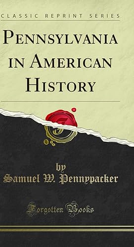 Image du vendeur pour Pennsylvania in American History (Classic Reprint) mis en vente par Forgotten Books