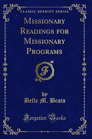 Imagen del vendedor de Missionary Readings for Missionary Programs (Classic Reprint) a la venta por Forgotten Books