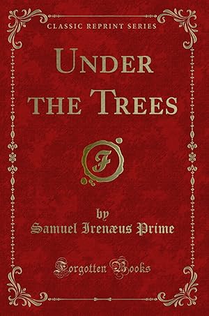 Seller image for Under the Trees (Classic Reprint) for sale by Forgotten Books