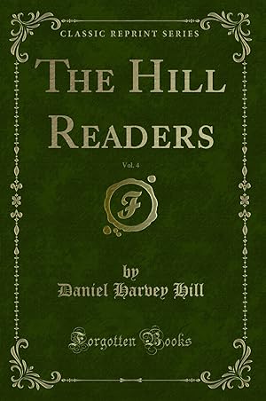 Image du vendeur pour The Hill Readers, Vol. 4 (Classic Reprint) mis en vente par Forgotten Books