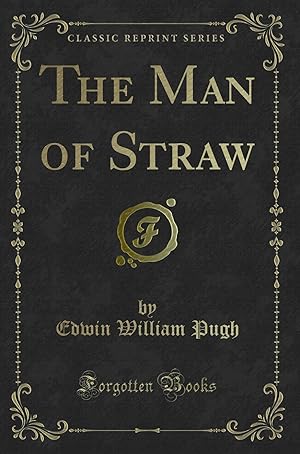 Imagen del vendedor de The Man of Straw (Classic Reprint) a la venta por Forgotten Books