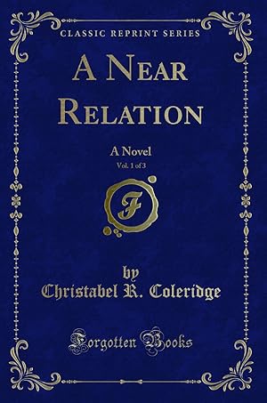 Seller image for A Near Relation, Vol. 1 of 3: A Novel (Classic Reprint) for sale by Forgotten Books