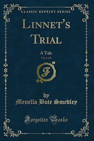 Image du vendeur pour Linnet's Trial, Vol. 2 of 2: A Tale (Classic Reprint) mis en vente par Forgotten Books