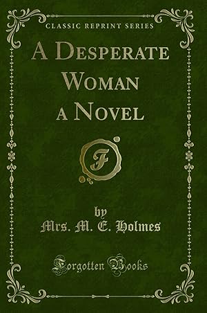 Seller image for A Desperate Woman a Novel (Classic Reprint) for sale by Forgotten Books